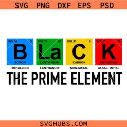 Black the Prime Element Svg Png, Black History Month Svg Png, Juneteenth Svg Png, African American Svg Png