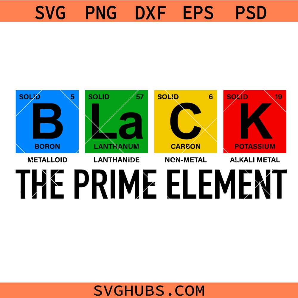 Black the Prime Element Svg Png, Black History Month Svg Png, Juneteenth Svg Png, African American Svg Png