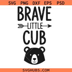 Brave Little Cub Svg Png, Bear for Kids Svg Png, Baby Bear Svg Png, Wild One Svg Png, Boys Svg Png