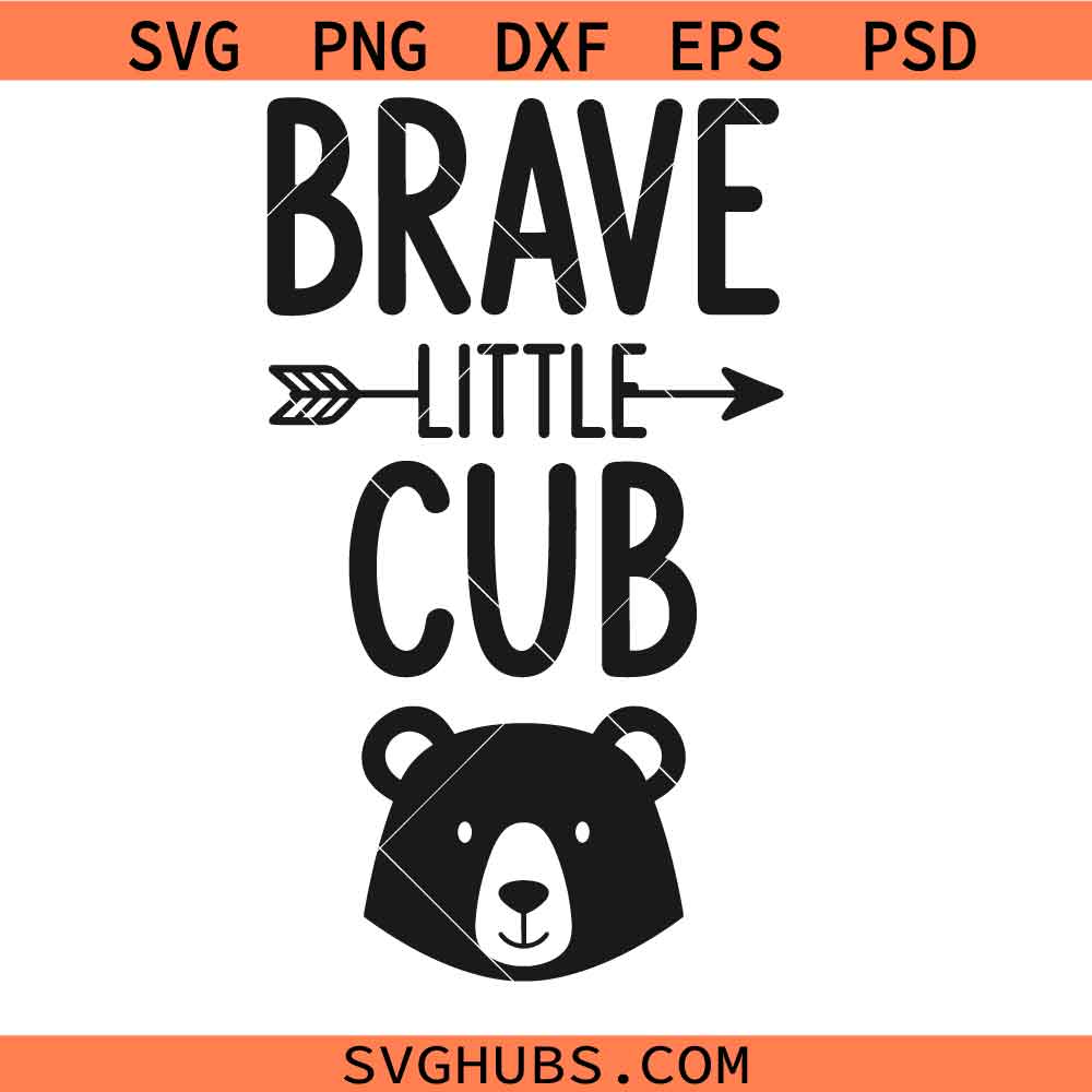 Brave Little Cub Svg Png, Bear for Kids Svg Png, Baby Bear Svg Png, Wild One Svg Png, Boys Svg Png