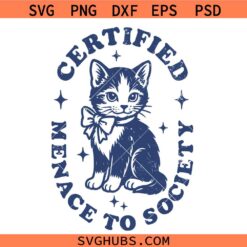 Certified Menace to Society SVG, Funny Cat Mama SVG, Anxiety SVG