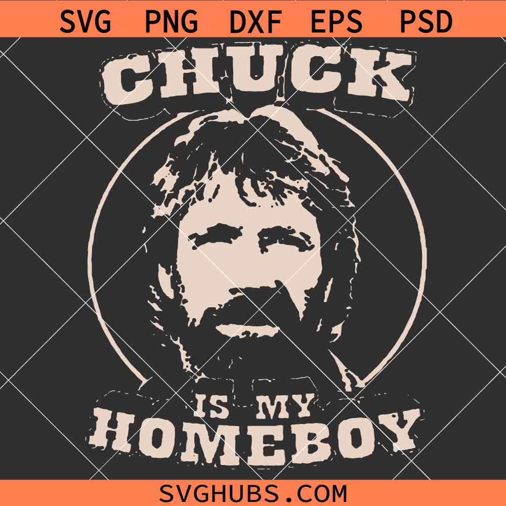 Chuck Is My Homeboy Chuck Norris Prime Edition SVG, Chuck Norris Approved SVG