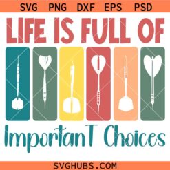 life is full of important choices svg, Summer Vibes SVG, Darts svg png, Summer svg