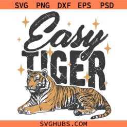 Easy Tiger SVG, Easy Tiger Clipart SVG, Trendy Animal SVG, Roar SVG