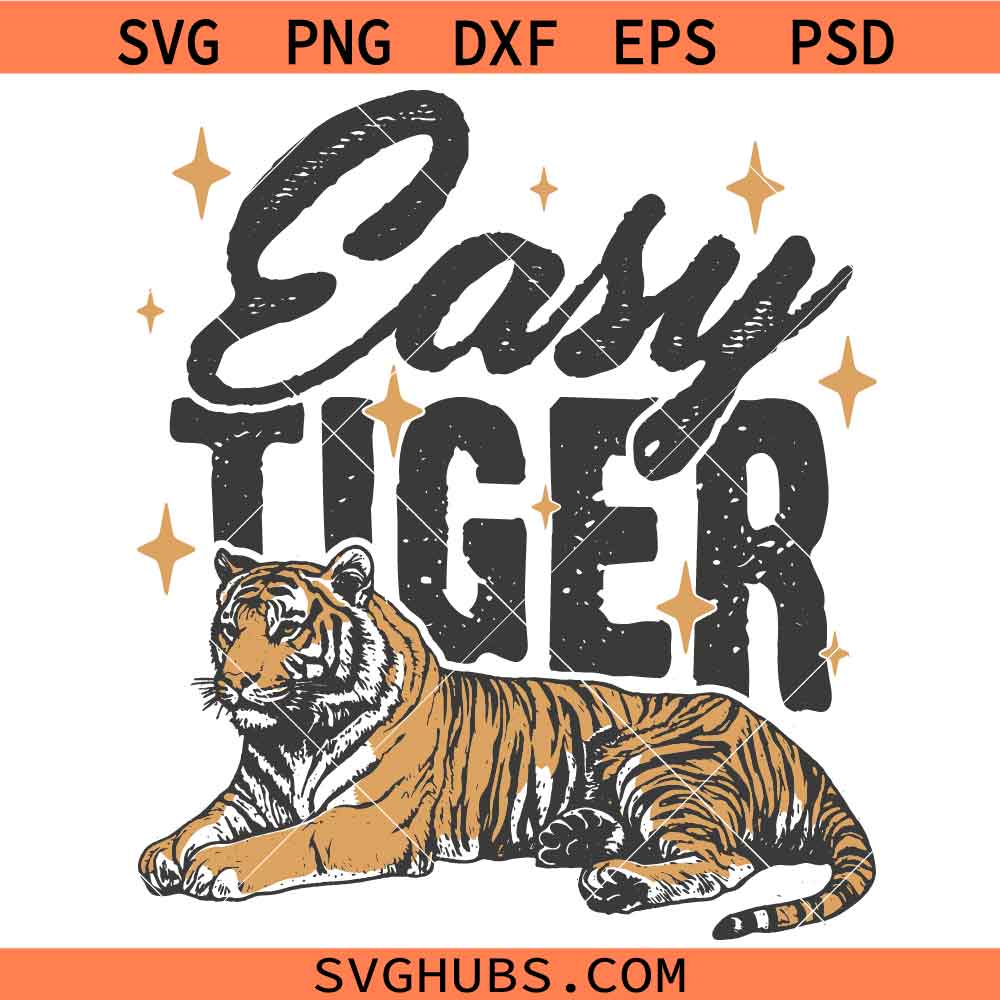 Easy Tiger SVG, Easy Tiger Clipart SVG, Trendy Animal SVG, Roar SVG