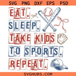 Eat Sleep Take Kids To Sports Repeat SVG, funny sports mom svg, Mom Life SVG