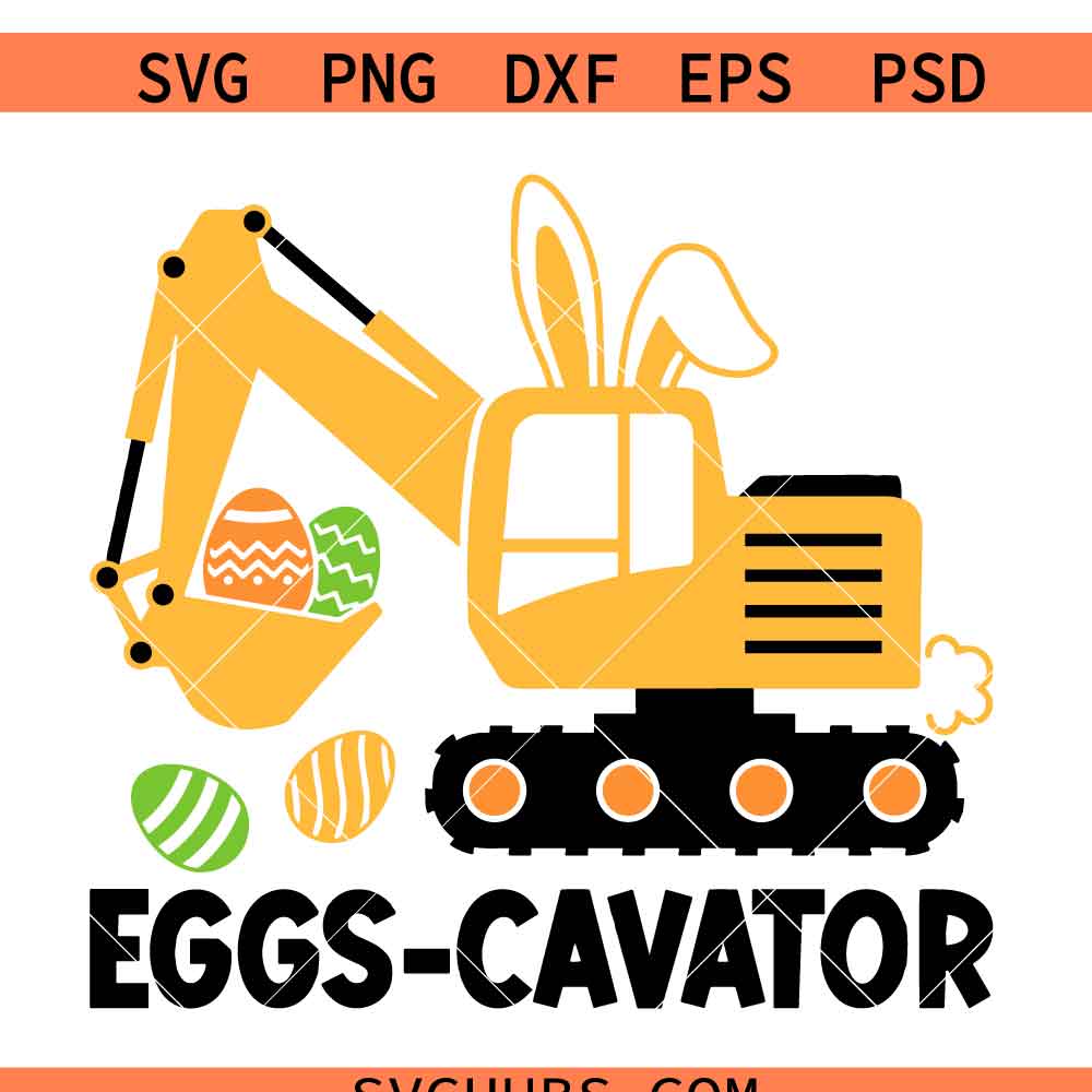 Eggs Cavator Svg, Construction Easter Baby Svg, Eggs cavator Easter Svg