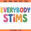 Everybody Stims SVG PNG
