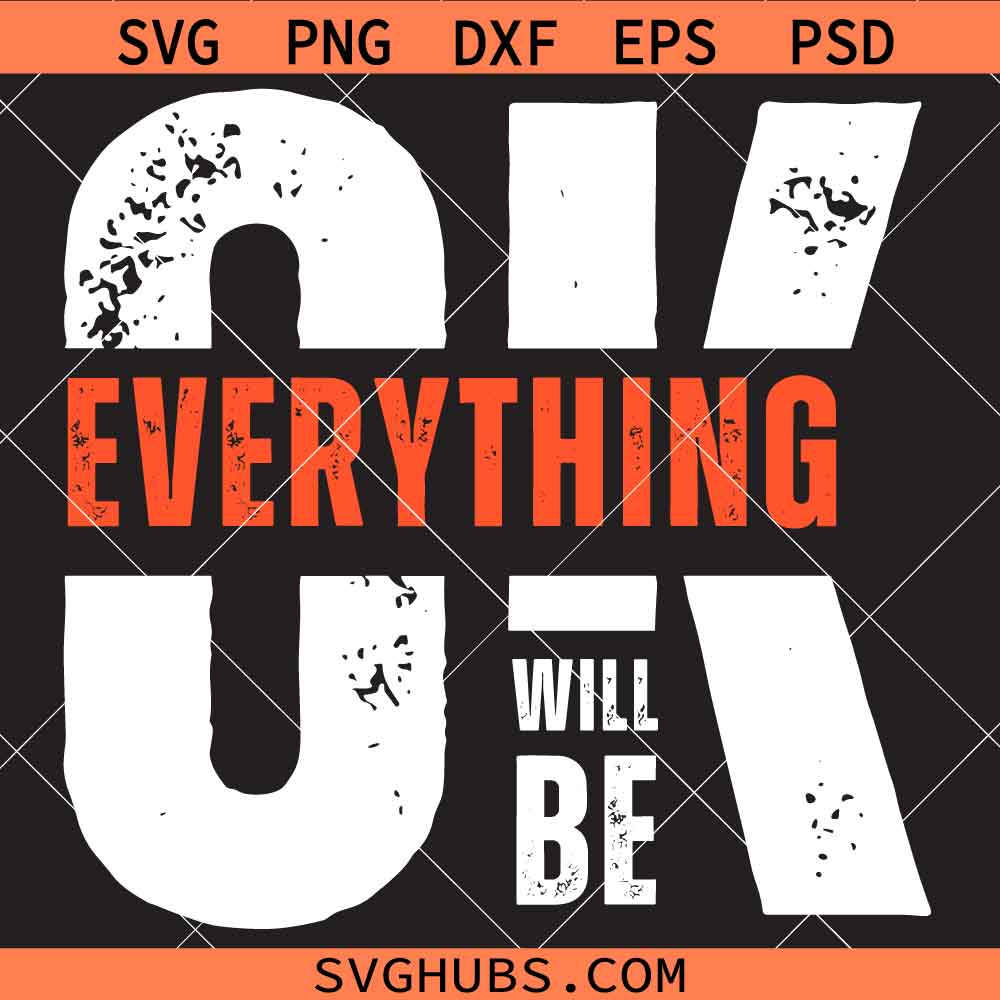 Everything Will Be Okay Svg Png, Positive Vibes Svg Png, Stay Strong Svg Png, Hopeful Svg Png, Keep Going Svg Png