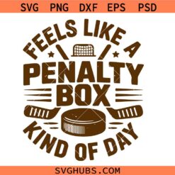 Hockey Penalty Box SVG, Feels Like A Penalty Box Kind Of Box SVG, Hockey SVG