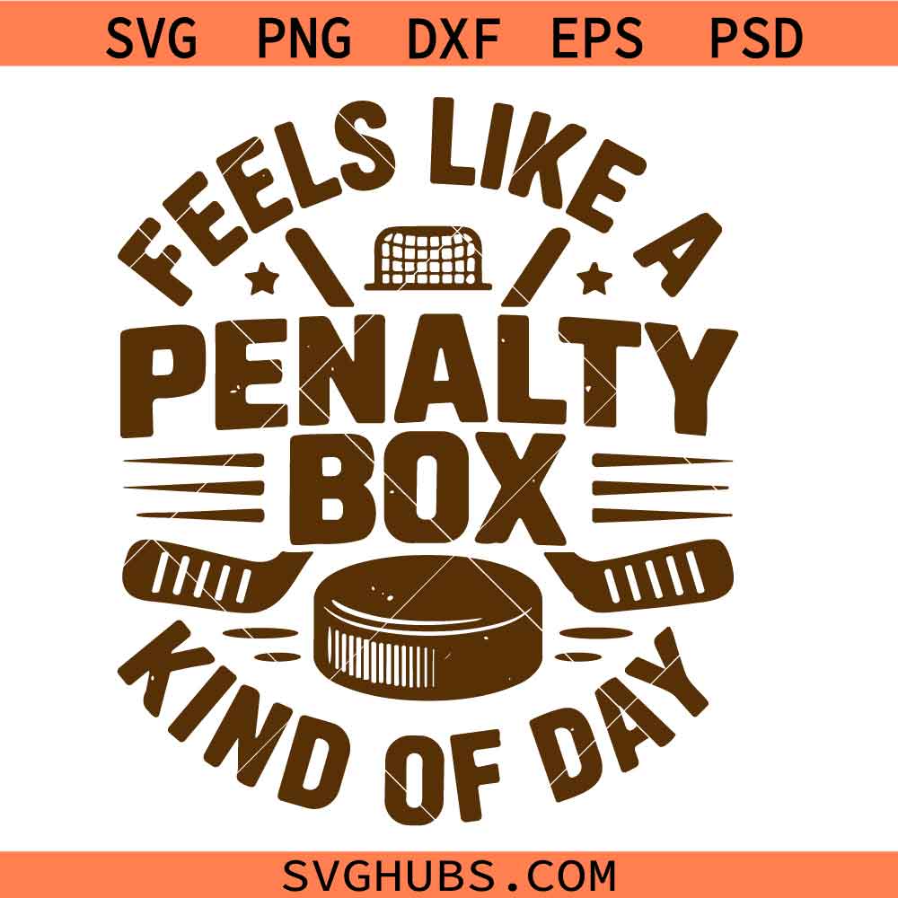 Hockey Penalty Box SVG, Feels Like A Penalty Box Kind Of Box SVG, Hockey SVG
