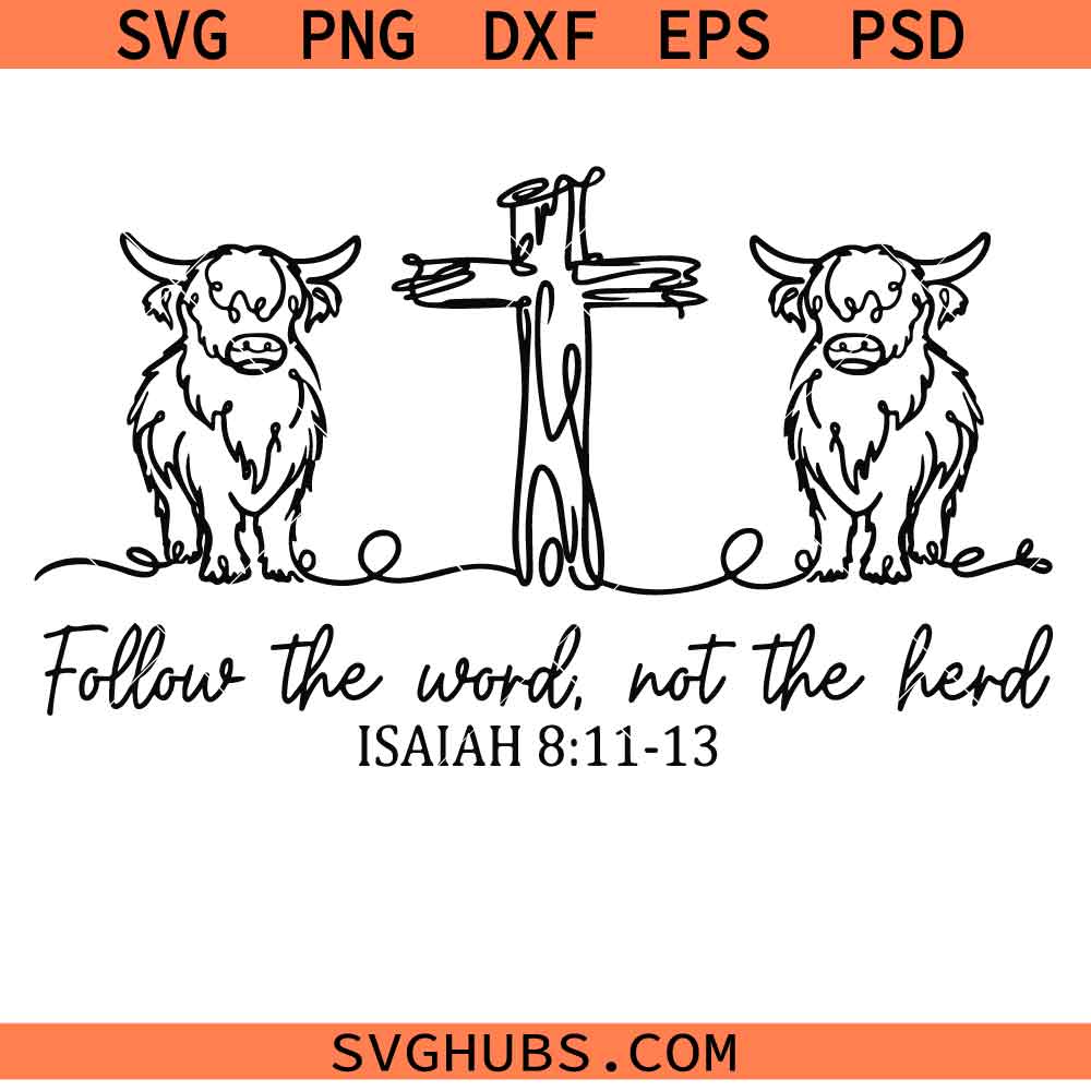 Follow the word not the herd SVG, Isaiah 8:11-13 SVG, Easter SVG, Bible verse SVG, Christian SVG