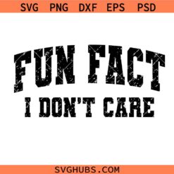 Fun fact I don't care svg, sarcastic Svg