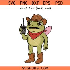 Funny frog with walkie talkie What the Fuck Over SVG, WTF Svg, Adult Humor Gift SVG