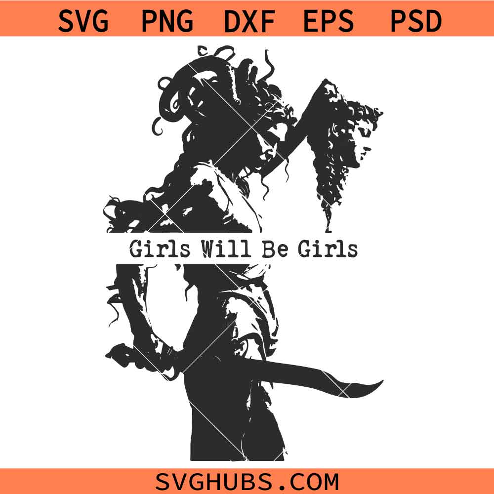 Girls Will Be Girls PNG SVG, Medusa Feminist Girl Power SVG, Women's Empowerment SVG