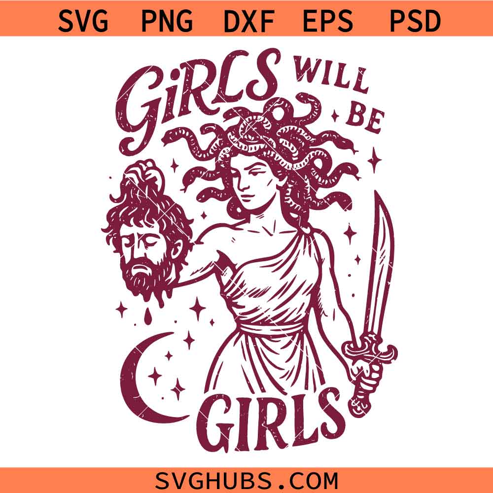 Girls will be girls Medusa SVG, Feminist Medusa SVG, Empowerment Statue SVG