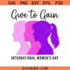 Give To Gain International Women’s Day Svg Png, Feminist March 8 Empowerment Svg Png