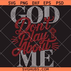 God Don't Play About Me Rhinestone Design SVG, Rhinestone Template SVG, Faith Design SVG