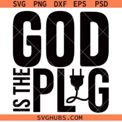 God is the Plug SVG PNG, God SVG PNG, Religious SVG PNG, Christian SVG PNG