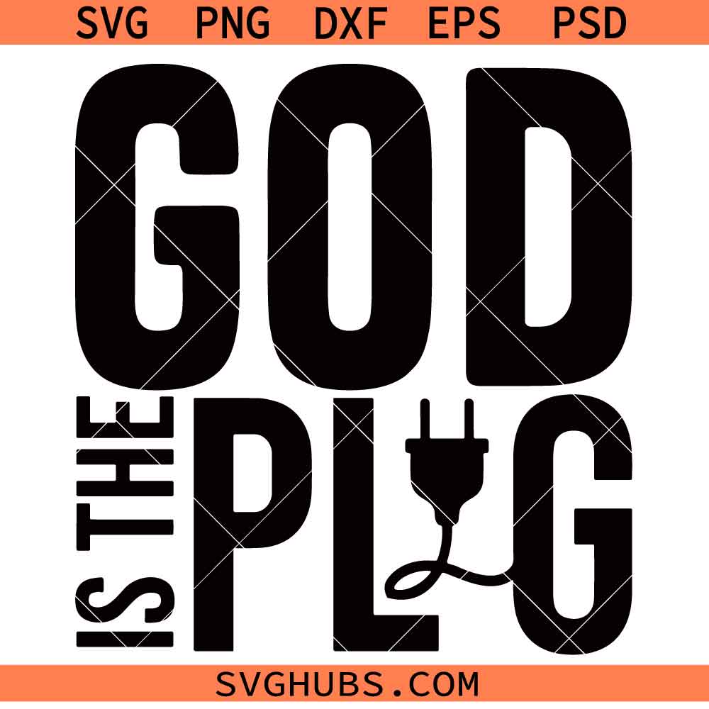 God is the Plug SVG PNG, God SVG PNG, Religious SVG PNG, Christian SVG PNG