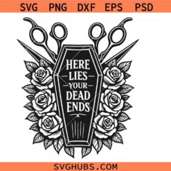 Here lies your dead ends Svg Png, Gothic Hair Salon Stylist Svg Png, Coffin Rose Barber Svg Png