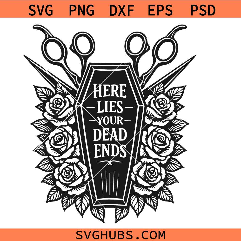 Here lies your dead ends Svg Png, Gothic Hair Salon Stylist Svg Png, Coffin Rose Barber Svg Png