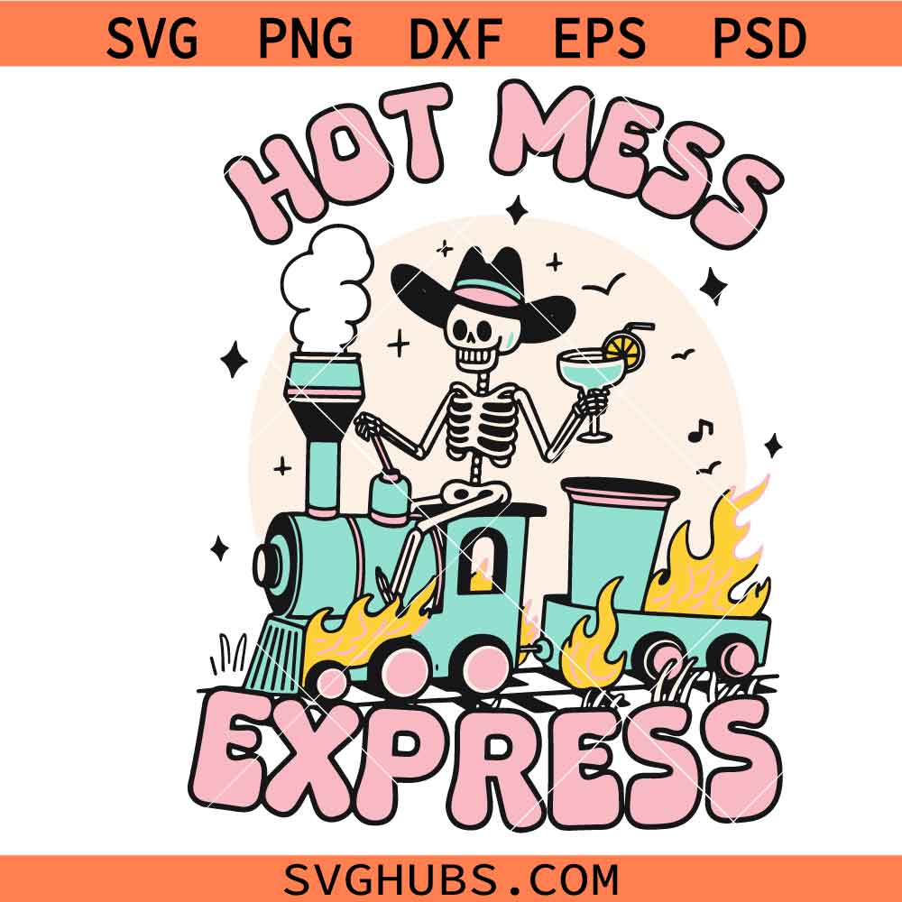 Hot Mess Express svg, Skeleton on Fire Train svg