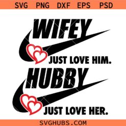 Hubby Wifey Love SVG, Valentines Day SVG, Couple Matching Shirts SVG, Love SVG