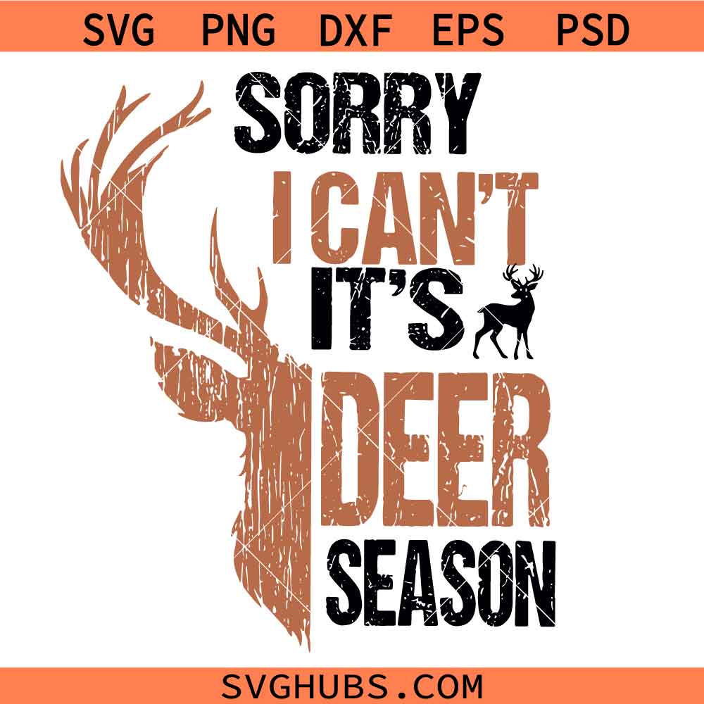Sorry I Can't It's Deer Season Funny Hunter Svg png, Hunting Sublimation svg png, Big Rack Long Legs SVG PNG