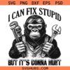 I Can Fix Stupid Funny Mechanic Gorilla SVG, Adult Humor SVG, Sarcastic gorilla SVG
