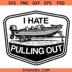 I Hate Pulling Out Svg, Happy Father's Day Svg, Camping Svg
