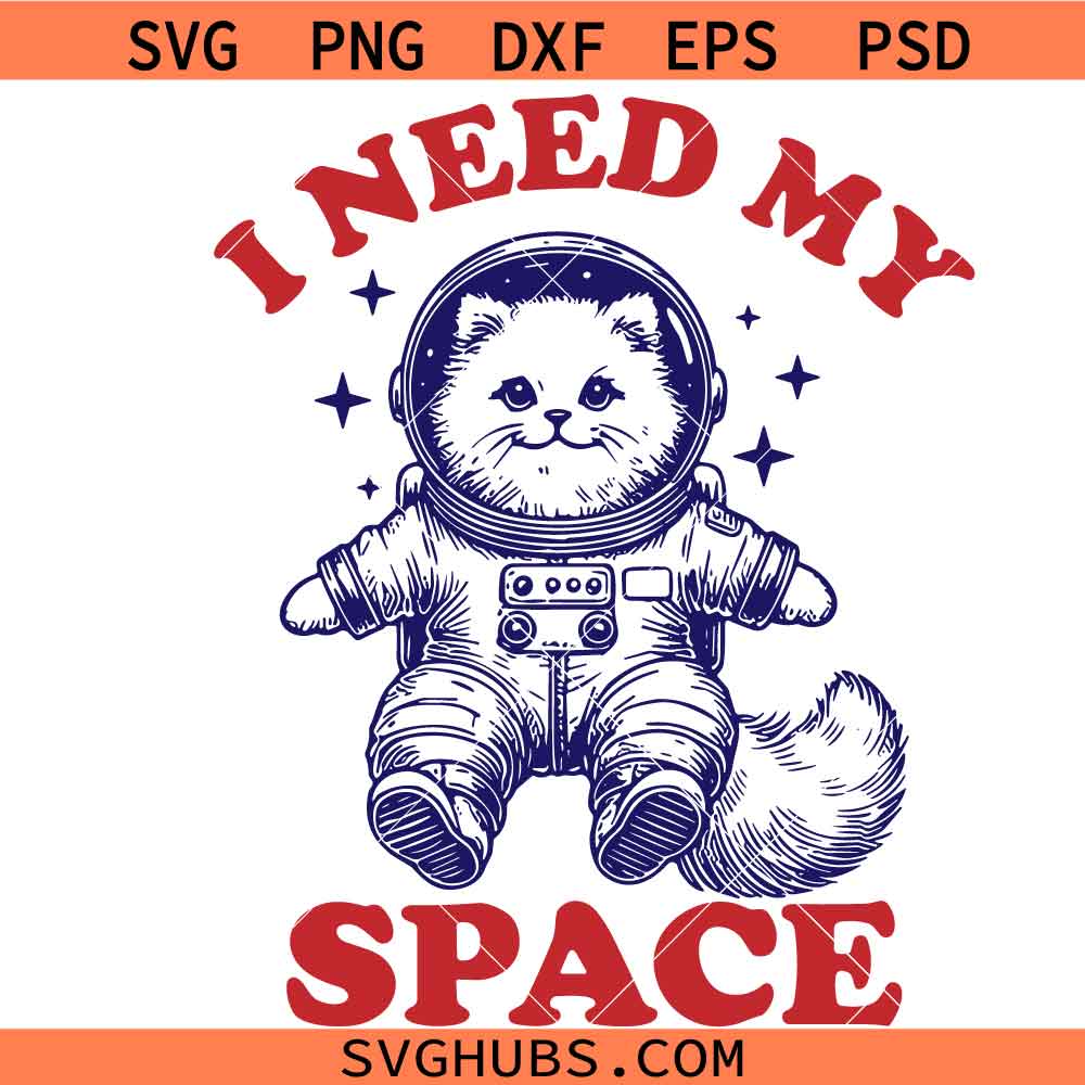 I Need My Space svg, Funny Introvert Cat SVG PNG