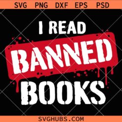 I Read Banned Books Intellectual Rebel Svg Png, Booktok Svg Png, Book Lover Svg Png, Bookish Svg Png