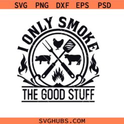 I only smoke the good stuff svg, Farmer life svg