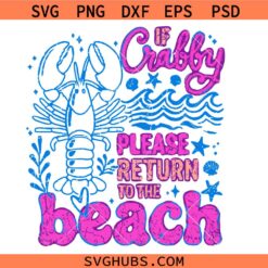 If Crabby Return To The Beach svg, Beach Vacation Png, Beach Vibes Nautical png svg