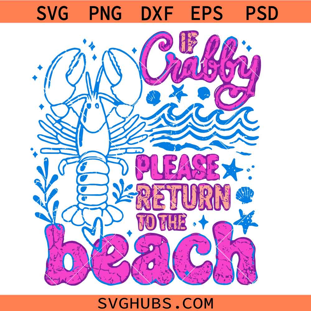If Crabby Return To The Beach svg, Beach Vacation Png, Beach Vibes Nautical png svg