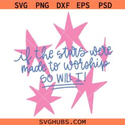 If The Stars Were Made To Worship So Will I SVG, Religious SVG, Christian Shirt SVG