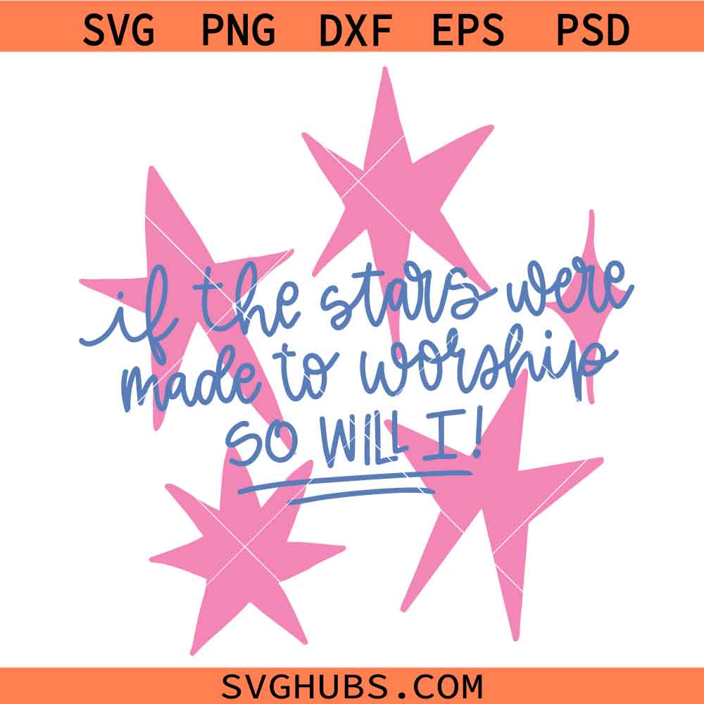 If The Stars Were Made To Worship So Will I SVG, Religious SVG, Christian Shirt SVG