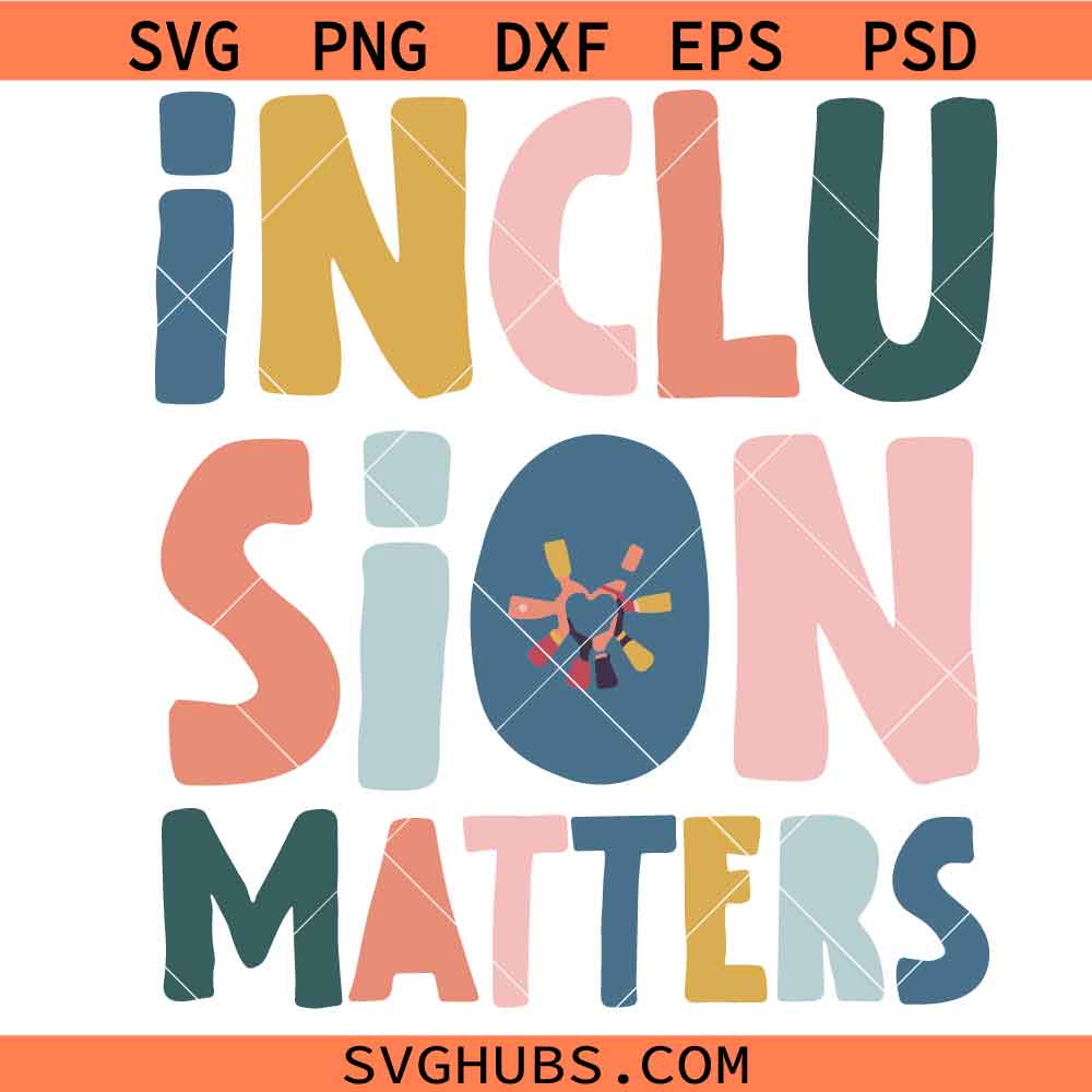 Inclusion Matters svg, Autism Awareness svg, Special Education Svg