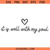 It is well with my soul SVG, Religious SVG, Christian Shirt SVG