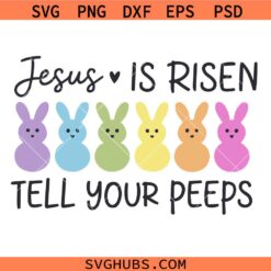 Jesus is Risen Tell Your Peeps Svg, Kids Easter Svg, Christian Easter Svg