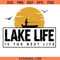 Lake Life is the Best Life Svg, Lake vibes Svg, Vacation lake Svg, Camping Svg