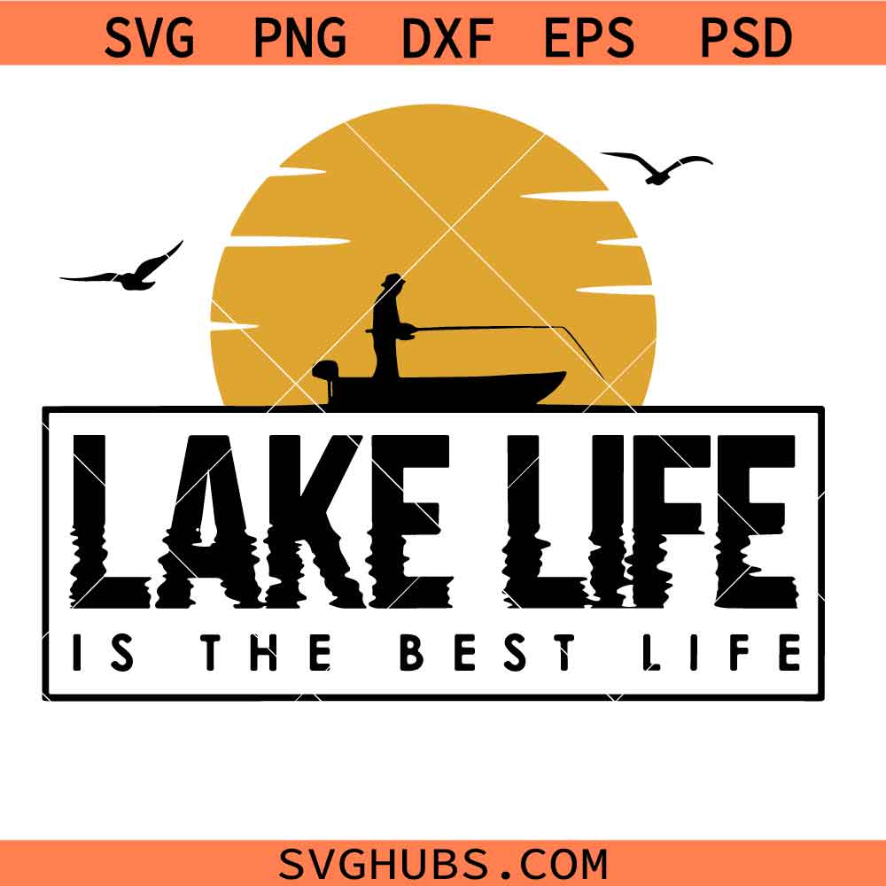 Lake Life is the Best Life Svg, Lake vibes Svg, Vacation lake Svg, Camping Svg