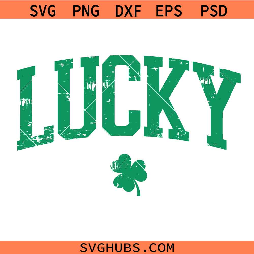 Lucky distressed SVG, St Patricks Day SVG, Distressed Shamrock SVG, Irish SVG