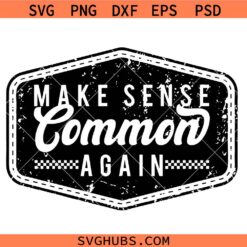 Make Sense Common Again SVG, Adult Humor Svg, Funny Mental Health Svg