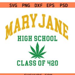 Mary Jane Highschool Class Of 420 Svg, Class Of 420 Svg, 420 Svg