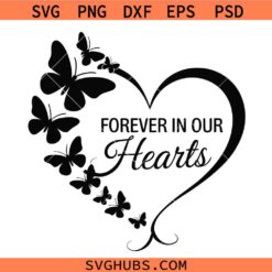 Memorial Butterfly Heart Svg Png, Forever In Our Hearts Svg Png, In Loving Memory Svg Png