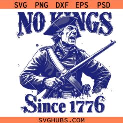 No Kings SVG, No Kings Since 1776 SVG PNG, American Revolution SVG