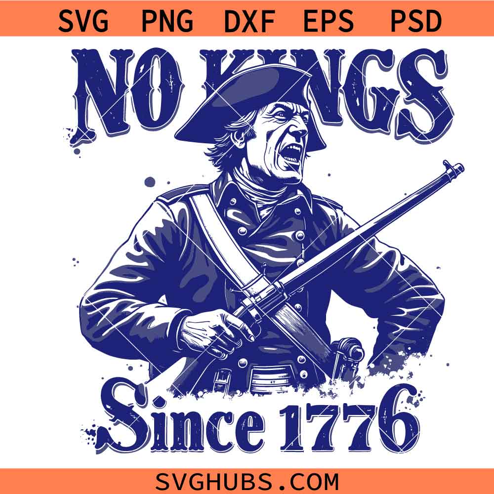No Kings SVG, No Kings Since 1776 SVG PNG, American Revolution SVG