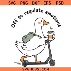 Off to Regulate Emotions SVG, Goose SVG, Mental Health SVG